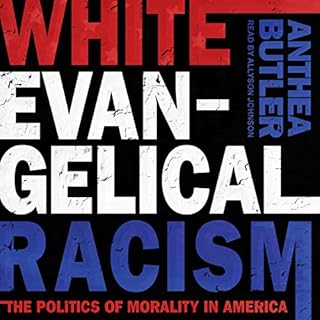 White Evangelical Racism Audiobook By Anthea Butler cover art