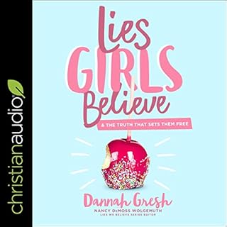 Lies Girls Believe Audiobook By Dannah Gresh, Nancy DeMoss Wolgemuth - editor cover art