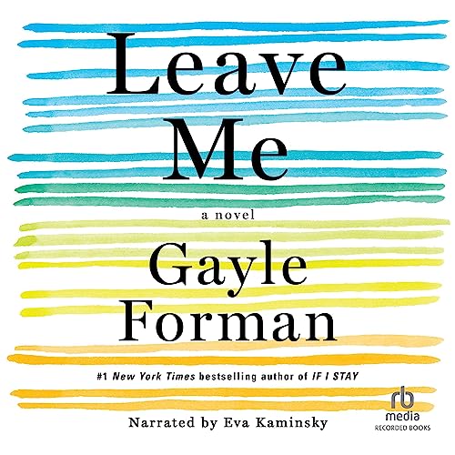 Leave Me Audiobook By Gayle Forman cover art