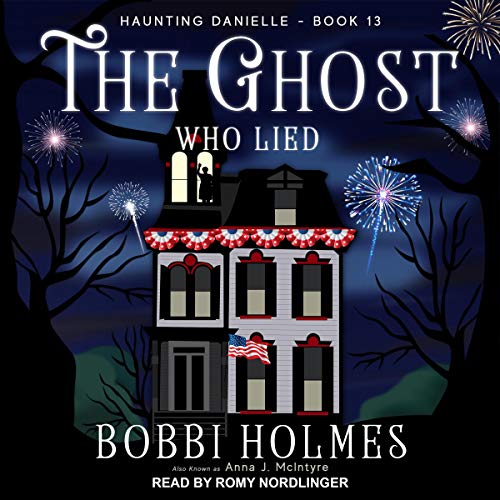 The Ghost Who Lied Audiobook By Bobbi Holmes, Anna J. McIntyre cover art