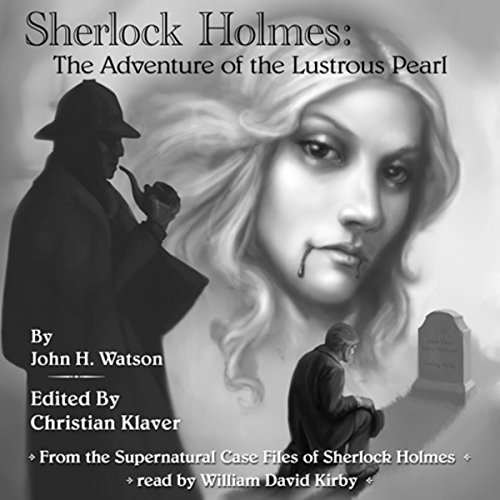 Sherlock Holmes and The Adventure of the Lustrous Pearl Audiobook By Christian Klaver cover art