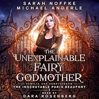 The Unexplainable Fairy Godmother Audiobook By Sarah Noffke, Michael Anderle cover art