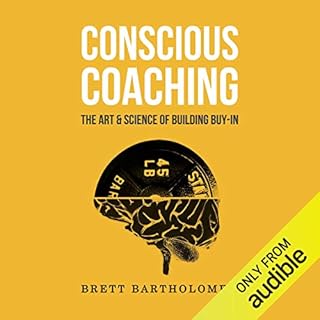 Conscious Coaching: The Art and Science of Building Buy-In Audiobook By Brett Bartholomew cover art