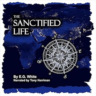 The Sanctified Life Audiobook By E.G. White cover art