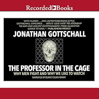 The Professor in the Cage Audiobook By Jonathan Gottschall cover art