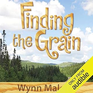 Finding the Grain Audiobook By Wynn Malone cover art