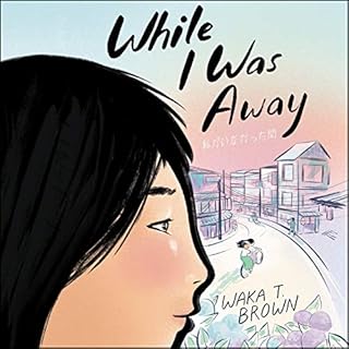 While I Was Away Audiobook By Waka T. Brown cover art