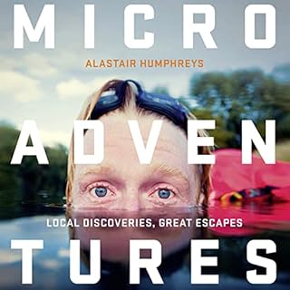 Microadventures Audiobook By Alastair Humphreys cover art