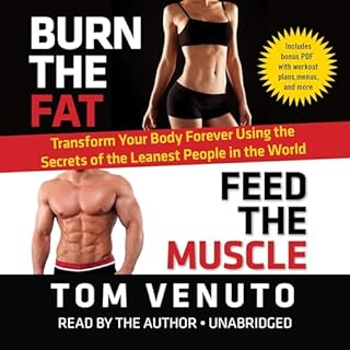 Burn the Fat, Feed the Muscle Audiobook By Tom Venuto cover art