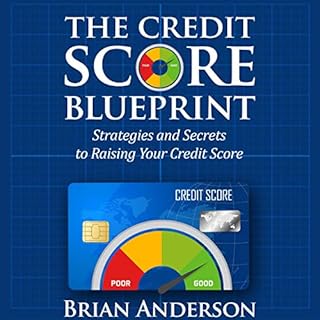 The Credit Score Blueprint: Strategies and Secrets to Raising Your Credit Score Audiobook By Brian Anderson cover art