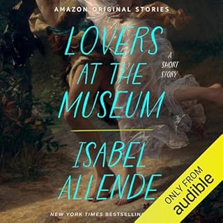 Lovers at the Museum Audiobook By Isabel Allende, Isabel Allende - translator cover art