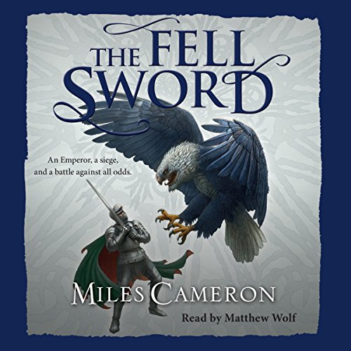 The Fell Sword Audiobook By Miles Cameron cover art