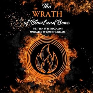 The Wrath of Blood and Bone Audiobook By Seth Collins cover art