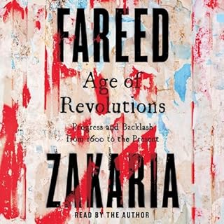 Age of Revolutions Audiobook By Fareed Zakaria cover art