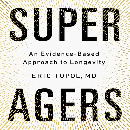 Super Agers Audiolibro Por Eric Topol arte de portada