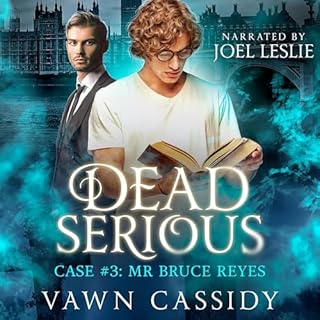 Dead Serious Case #3: Mr Bruce Reyes Audiobook By Vawn Cassidy cover art