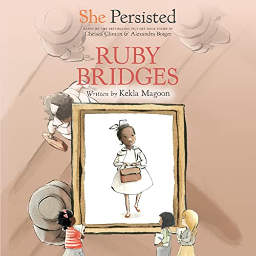 She Persisted: Ruby Bridges Audiolibro Por Kekla Magoon, Chelsea Clinton, Alexandra Boiger arte de portada