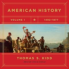 American History, Volume 1 Audiobook By Thomas S. Kidd cover art