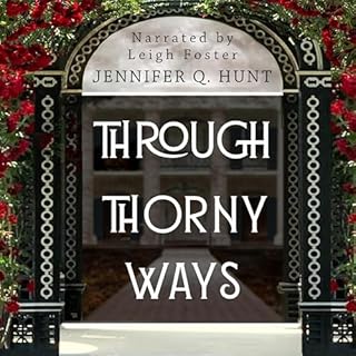 Through Thorny Ways Audiobook By Jennifer Q. Hunt cover art