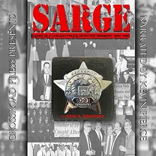 Sarge!: Cases of a Chicago Police Detective Sergeant in the 1960s, ’70s, and ’80s Audiobook By John A. DiMaggio c