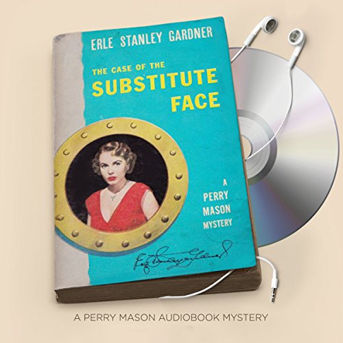 The Case of the Substitute Face Audiobook By Erle Stanley Gardner cover art