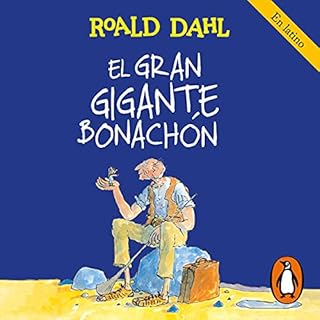 El Gran Gigante Bonachón (Colección Alfaguara Clásicos) [The BFG] Audiobook By Roald Dahl cover art