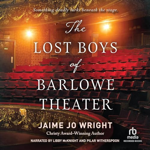 The Lost Boys of Barlowe Theater Audiobook By Jaime Jo Wright cover art