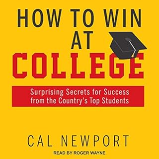 How to Win at College Audiobook By Cal Newport cover art