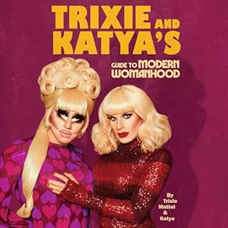 Trixie and Katya