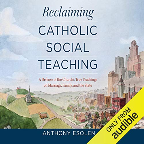 Reclaiming Catholic Social Teaching Audiolivro Por Anthony Esolen capa