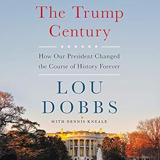 The Trump Century Audiolibro Por Lou Dobbs arte de portada