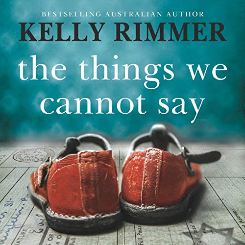 The Things We Cannot Say Audiolibro Por Kelly Rimmer arte de portada