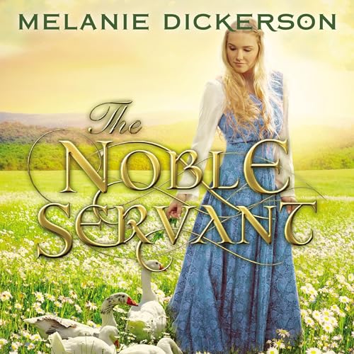 The Noble Servant Audiobook By Melanie Dickerson cover art