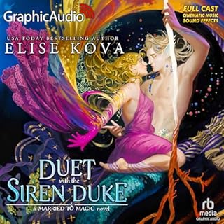 A Duet with the Siren Duke (Dramatized Adaptation) Audiobook By Elise Kova cover art