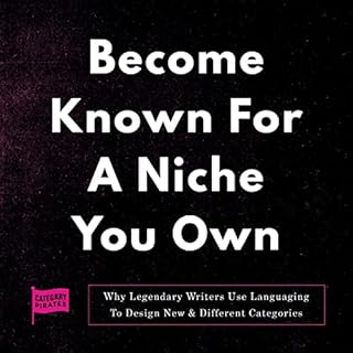 Become Known for a Niche You Own Audiobook By Category Pirates, Nicolas Cole, Christopher Lochhead, Eddie Yoon cover art