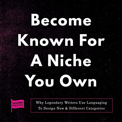 Become Known for a Niche You Own Audiobook By Category Pirates, Nicolas Cole, Christopher Lochhead, Eddie Yoon cover art