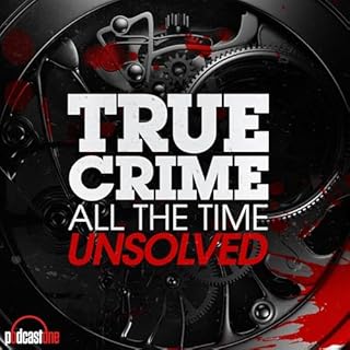 True Crime All The Time Unsolved cover art