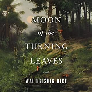 Moon of the Turning Leaves Audiobook By Waubgeshig Rice cover art