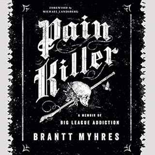 Pain Killer Audiobook By Brantt Myhres, Michael Landsberg - foreword cover art