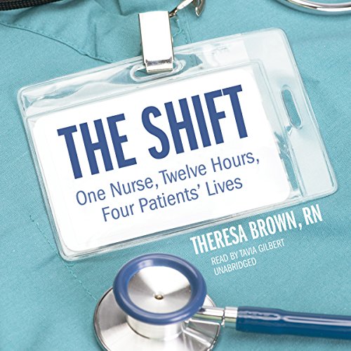 The Shift Audiobook By Theresa Brown RN cover art