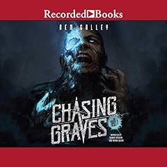 Chasing Graves Audiobook By Ben Galley cover art