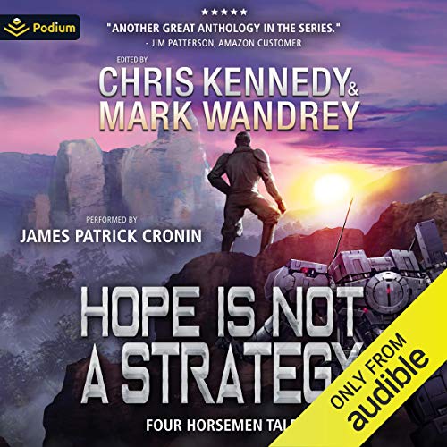 Hope Is Not a Strategy Audiobook By Chris Kennedy - editor, Mark Wandrey - editor, Jonathan P. Brazee, Craig Martelle, Kevin 