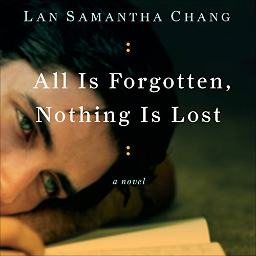 All Is Forgotten, Nothing Is Lost Audiolivro Por Lan Samantha Chang capa