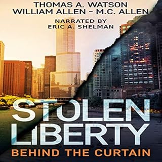 Stolen Liberty: Behind the Curtain Audiobook By Thomas A. Watson, William Allen, M.C. Allen cover art