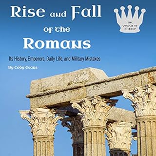 Rise and Fall of the Romans Audiobook By Coby Evans cover art