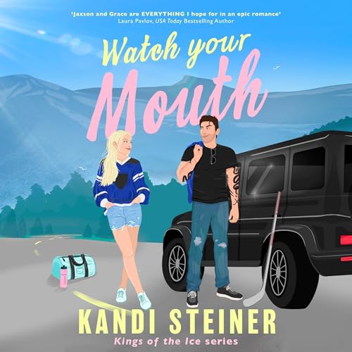 Watch Your Mouth Audiolibro Por Kandi Steiner arte de portada