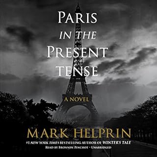 Paris in the Present Tense Audiobook By Mark Helprin cover art