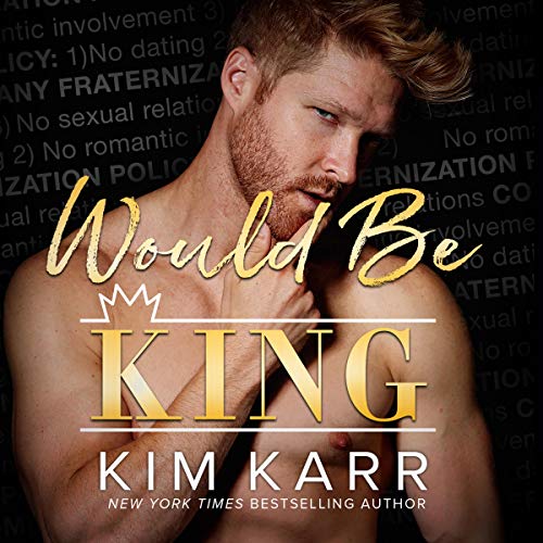 Would Be King Audiobook By Kim Karr cover art