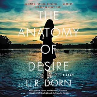 The Anatomy of Desire Audiobook By L. R. Dorn cover art