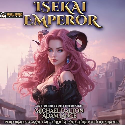 Isekai Emperor Audiobook By Michael Dalton, Adam Lance cover art